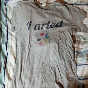 I Arted Tshirt